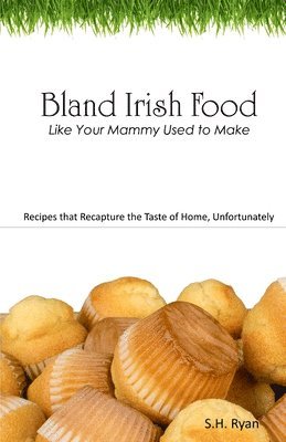 bokomslag Bland Irish Food: Like Your Mammy Used to Make