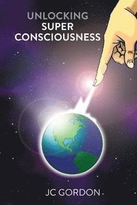 bokomslag Unlocking Super Consciousness