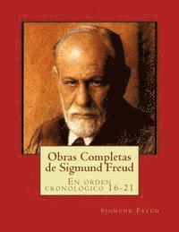 Sigmund Freud - Obras Completas de Sigmund Freud: En orden cronológico 16-21, Häftad