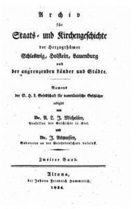 bokomslag Archiv Für Staats- Und Kirchengeschichte Der Herzogthümer Schleswig, Holstein, Lauenburg Und Der Angrenzenden Länder Und Städte