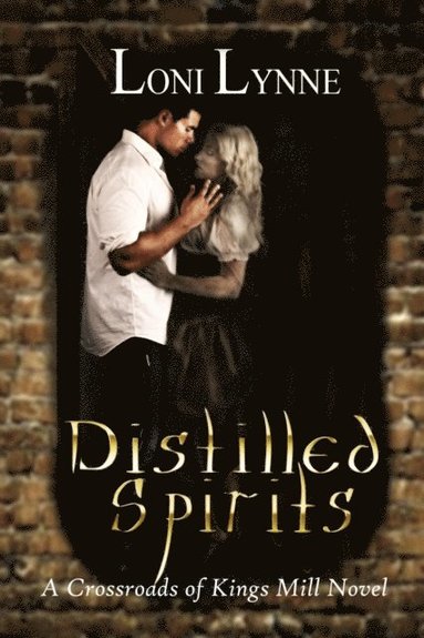 bokomslag Distilled Spirits: A Crossroads of Kings Mill Novel