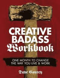 bokomslag Creative Badass Workbook: One Month to Change the Way You Live and Work