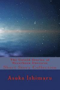 bokomslag The Untold Stories of Neverbeen Universe: Short Story Collection