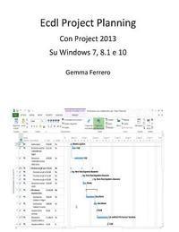 bokomslag Ecdl Project Planning: Con Project 2013 su S.O. Windows 7, 8.1 e 10