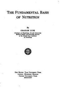 The Fundamental Basis of Nutrition 1