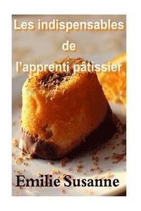 bokomslag Les indispensables de l'apprenti patissier: Dessert