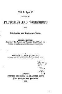 The Law Relating to Factories and Workshops 1