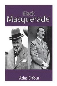 bokomslag Black Masquerade.: The Fuhrer has decided.