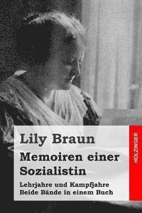 Lily Braun - Memoiren einer Sozialistin: Lehrjahre und Kampfjahre. Beide Bände in einem Buch, Häftad