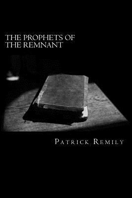 The Prophets of the Remnant 1