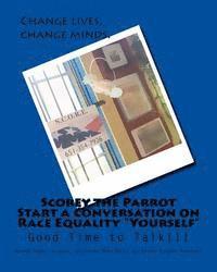 Scorey the Parrot Start a Conversation on Race Equality 'Yourself': Good Time to Talk!!! 1