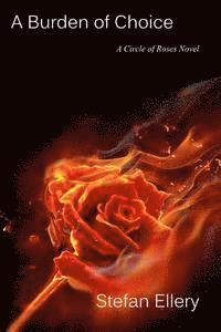 Kyle Lewis - A Burden of Choice: A Circle of Roses Novel, Häftad