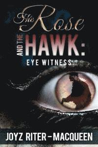 bokomslag The Rose and the Hawk: Eye Witness