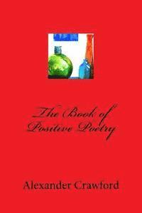Alexander Crawford - The Book of Positive Poetry, Häftad. Tillgänglighet: Lägg i varukorg