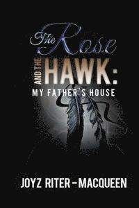 bokomslag The Rose and The Hawk: My Father's House