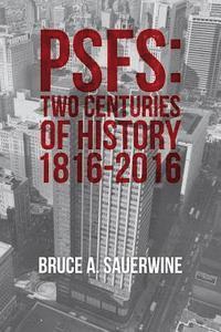 Psfs: Two Centuries of History 1816-2016 1