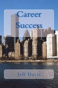 Jeff Davis - Career Success: Preparing for Your Future, Häftad