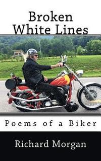 bokomslag Broken White Lines: Poems of a Biker