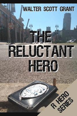 Walter Scott Grant - The Reluctant Hero, Häftad