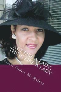 bokomslag Act Like A Lady, Think Like A Lady: Dating From A Pastor's Perspective
