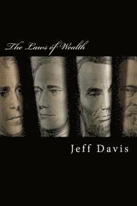 Jeff Davis - The Laws of Wealth: How to Acquire, Keep & Enjoy Lasting Wealth, Häftad