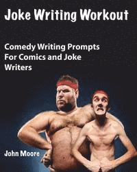 bokomslag Joke Writing Workout: Comedy Writing Prompts for Comics and Joke Writers