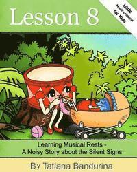 bokomslag Little Music Lessons for Kids: Lesson 8 - Learning Musical Rests: A Noisy Story about the Silent Signs