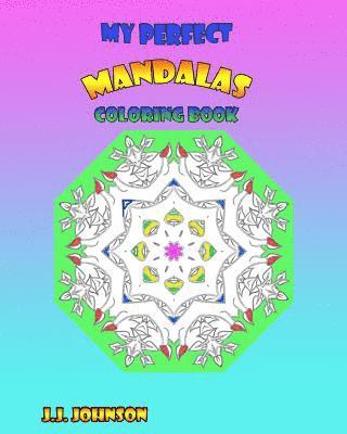 My Perfect Mandalas Coloring Book