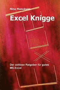 bokomslag Excel Knigge: Der zeitlose Ratgeber für alle Excel Anwender