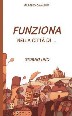 bokomslag Funziona nella città di ...: Giorno Uno