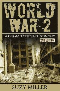 bokomslag World War 2: A Chilling Testimony of a German Citizen Living during the War - The Personal Account of Hans Wagner