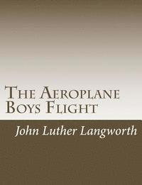 bokomslag The Aeroplane Boys Flight: Or A Hydroplane Roundup