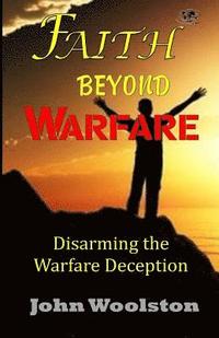 bokomslag Faith Beyond Warfare: Disarming the Warfare Deception