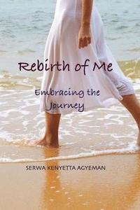 bokomslag Rebirth of Me: Embracing the Journey