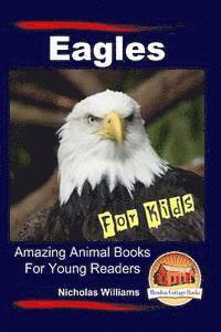 bokomslag Eagles For Kids Amazing Animal Books For Young Readers