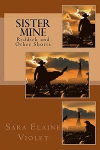 bokomslag Sister Mine: Riddick and Other Shorts