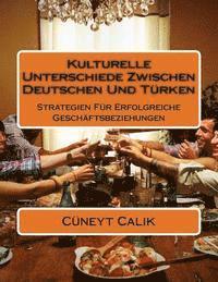 bokomslag Kulturelle Unterschiede Zwischen Deutschen Und Türken: Strategien Für Erfolgreiche Geschäftsbeziehungen