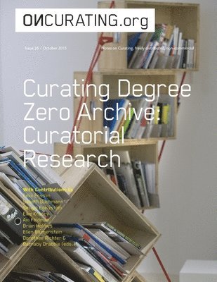 Michael Birchall, Barnaby Drabble - On-Curating Issue 26: Curating Degree Zero Archive. Curatorial Research, Häftad