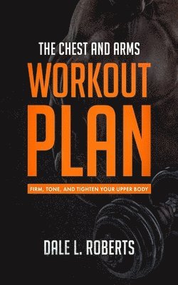 Chest and Arms Workout Plan