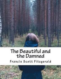 F. Scott Fitzgerald - The Beautiful and the Damned, Häftad