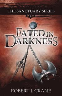 Robert J. Crane - Fated in Darkness: The Sanctuary Series, Volume 5.5, Häftad