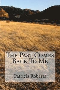 Patricia Roberts - The Past Comes Back To Me, Häftad