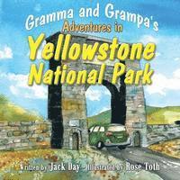 bokomslag Gramma and Grampa's Adventures in Yellowstone National Park