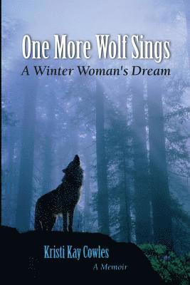 One More Wolf Sings a Winter Woman's Dream 1