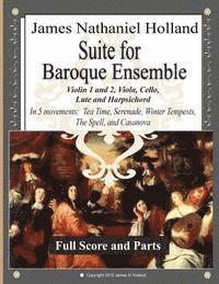 James Nathaniel Holland - Suite for Baroque Ensemble: Full Score and Parts, Häftad