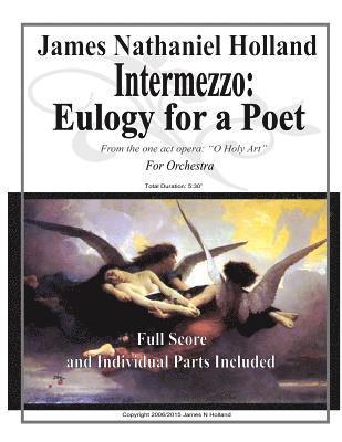 James Nathaniel Holland - Intermezzo: Eulogy for a Poet: Memorial Music Full Score and Parts, Häftad