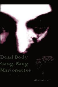 bokomslag Dead Body Gang-Bang Marionettes