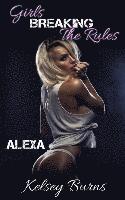 bokomslag Girls Breaking The Rules - Alexa