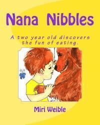 bokomslag Nana Nibbles: A two year old discovers the fun of eating.