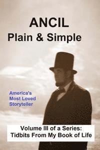 Ancil Davenport - ANCIL--Plain & Simple, Vol. III: Tidbits From My Book of Life, Häftad